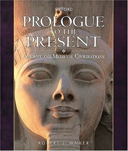 Prologue to the Present: Ancient and Medieval Civilizations