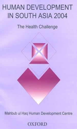 Human Development in South Asia 2004: The Challenge of Health