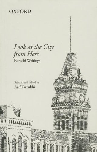 Look At The City From Here: Karachi Writings
