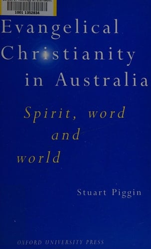 Evangelical Christianity in Australia: Spirit, Word and World