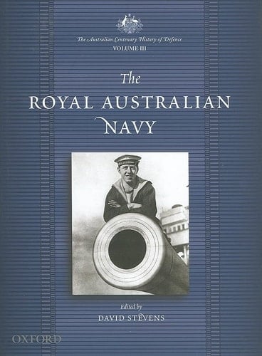The Australian Centenary History of Defence: Volume 3: The Royal Australian Navy