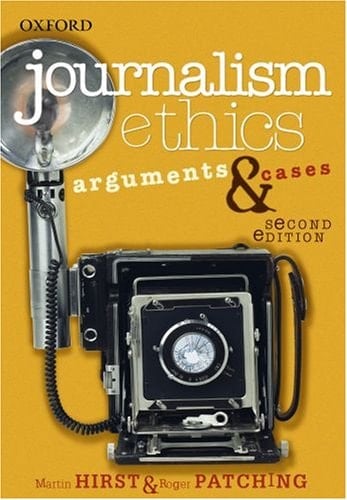 Journalism Ethics: Arguments and Cases