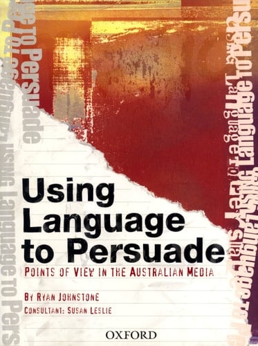 Using Language to Persuade: Points of View in the Australian Media by Ryan Johnstone (2008-01-01) Paperback