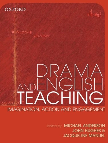 Drama and English Teaching: Imagination, Action, and Engagement
