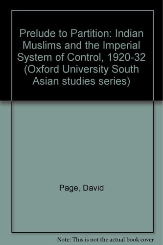 Prelude to Partition: The Indian Muslims and the Imperial System of Control, 1920-1932