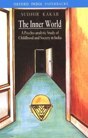 The Inner World: A Psycho-analytic Study of Childhood and Society in India (Oxford India Paperbacks)