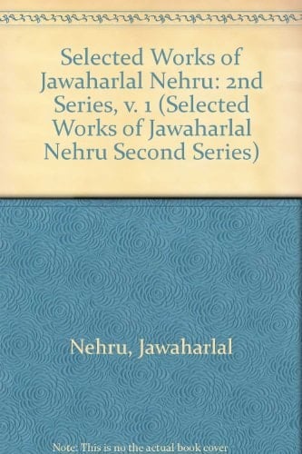 Selected Works of Jawaharlal Nehru: Volume 1 (SELECTED WORKS OF JAWAHARLAL NEHRU SECOND SERIES)