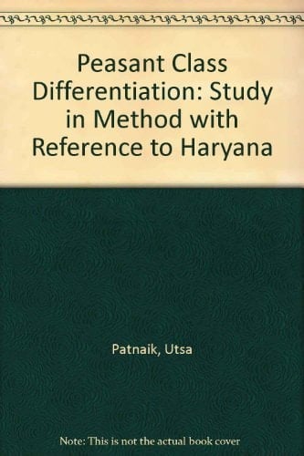 Peasant Class Differentiation: A Study in Method with Reference to Haryana