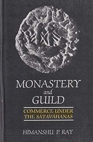 Monastery and guild: Commerce under the Sātavāhanas