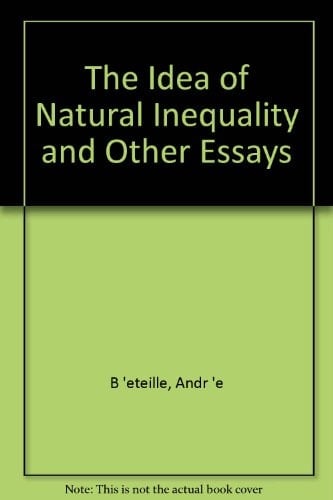 The Idea of Natural Inequality and Other Essays