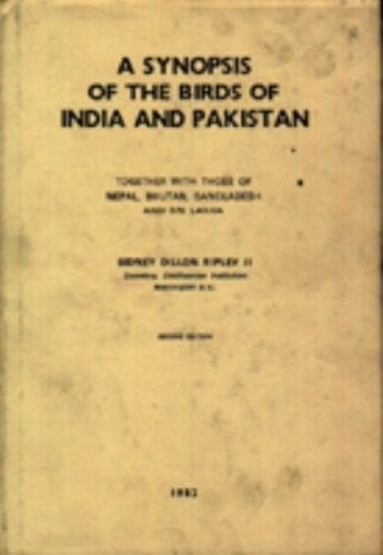 A Synopsis of the Birds of India and Pakistan: (together with those of Nepal, Bhutan, Bangladesh, and Sri Lanka)
