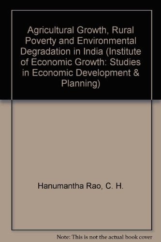Agricultural Growth, Rural Poverty and Environmental Degradation in India (STUDIES IN ECONOMIC DEVELOPMENT AND PLANNING)