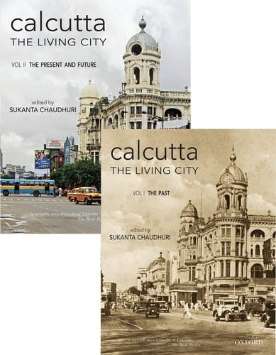 Calcutta: The Living City: 2 Volume Set: Volume I: The Past; Volume II: The Present and Future (Calcutta: The Living City)