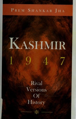 Kashmir, 1947: Rival Versions of History