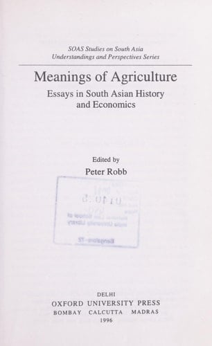 Meanings of Agriculture: Essays in South Asian History and Economics (SOAS Studies on South Asia)