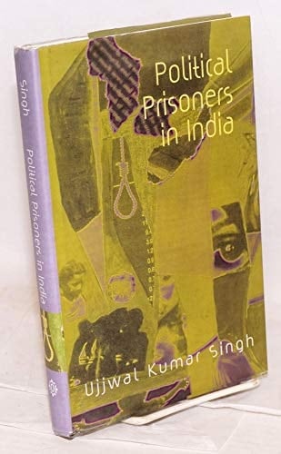 Political Prisoners in India (School of Oriental And African Studies)