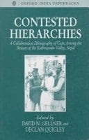 Contested Hierarchies: A Collaborative Ethnography of Caste among the Newars of the Kathmandu Valley, Nepal (Oxford Studies in Social and Cultural Anthropology)