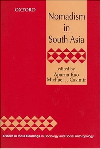 Nomadism in South Asia (Oxford in India Readings in Sociology and Social Anthropology)