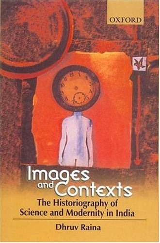 Images and Contexts: The Historiography of Science and Modernity in India