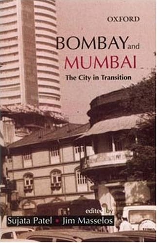 Bombay and Mumbai: The City in Transition