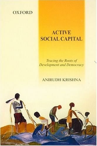 Active Social Capital: Tracing the Roots of Development and Democracy