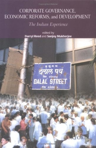 Corporate Governance, Economic Reforms, and Development: The Indian Experience