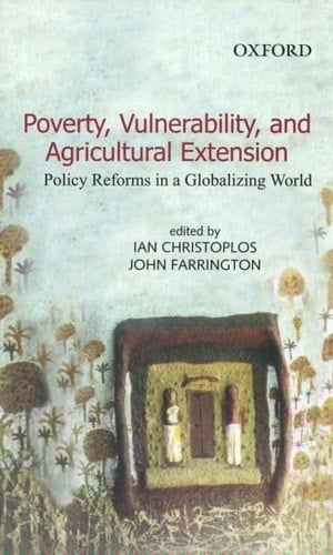 Poverty, Vulnerability, and Agricultural Extension: Policy Reforms in a Globalizing World