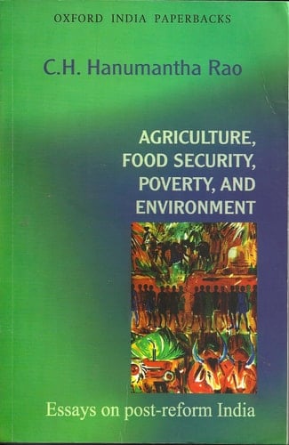 Agriculture, Food Security, Poverty, and Environment Essays on Post-reform India