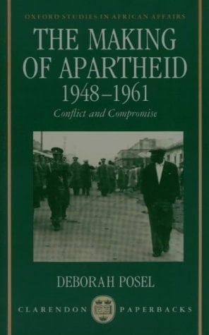 The Making of Apartheid, 1948-1961 Conflict and Compromise