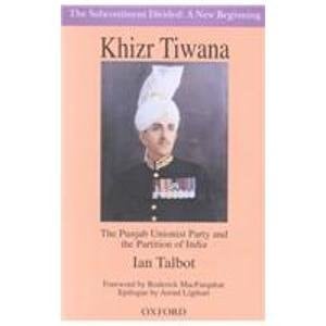 Khizr Tiwana: The Punjab Unionist Party and the Partition of India (Subcontinent Divided)