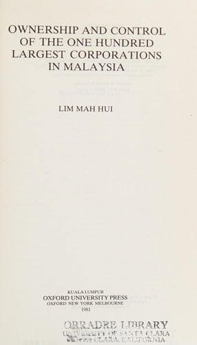 Ownership and control of the one hundred largest corporations in Malaysia (East Asian social science monographs)