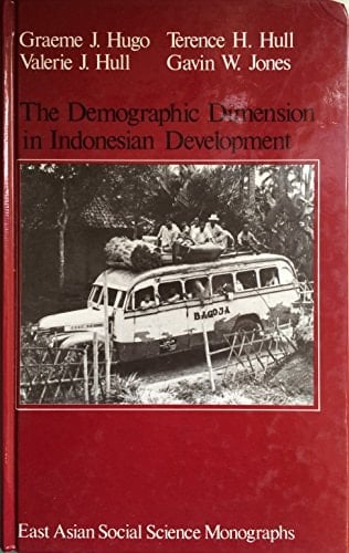 The Demographic Dimension in Indonesian Development (South-East Asian Social Science Monographs)