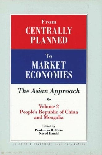 From Centrally Planned to Market Economies : The Asian Approach Volume 2: People's Republic of China and Mongolia
