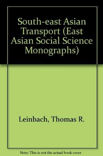 South-East Asian Transport: Issues in Development (South-East Asian Social Science Monographs)