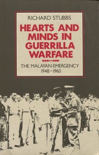 Hearts and Minds in Guerrilla Warfare: The Malayan Emergency 1948-1960