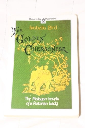 Golden Chersonese : The Malayan Travels of a Victorian Lady