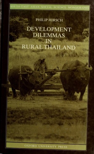 Development Dilemmas in Rural Thailand (South-East Asian Social Science Monographs)