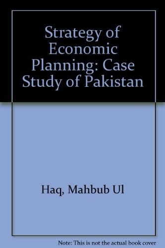 The Strategy of Economic Planning: a Case Study of Pakistan