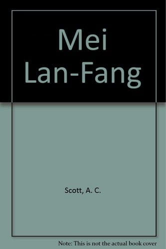 Mei Lan-Fang: Leader of the Pear Garden