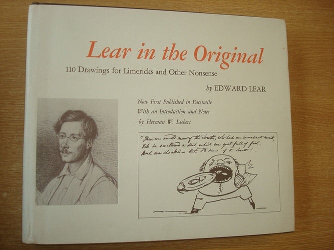 Lear in the original: drawings and limericks by Edward Lear from his Book of nonsense.With an introduction and notes by Herman W. Liebert