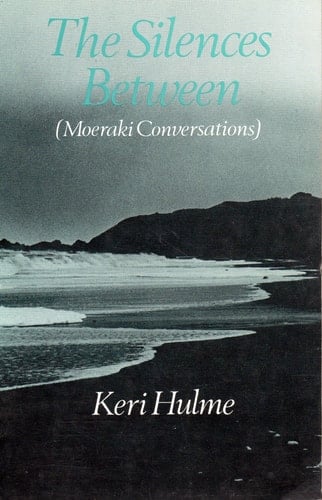 The Silences Between: (Moeraki Conversations)