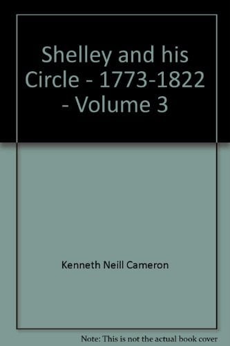 Shelley and his Circle - 1773-1822 - Volume 3