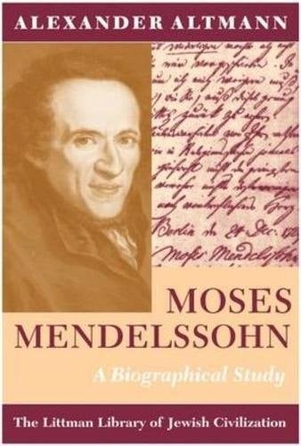 Moses Mendelssohn: A Biographical Study (Littman Library of Jewish Civilization)