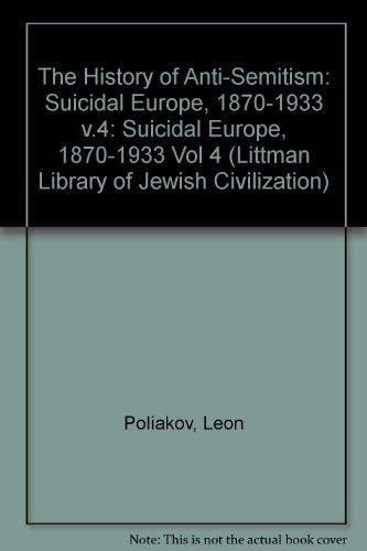 History of Anti-Semitism: Suicidal Europe, 1870-1933 v.4