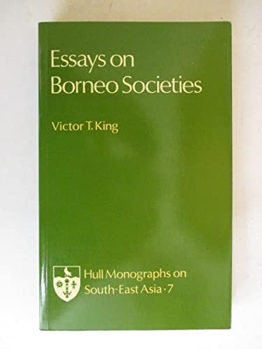 Essays on Borneo societies (Hull monographs on South-East Asia)