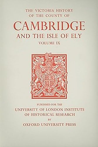 A History of the County of Cambridge and the Isle of Ely: Volume IX: Chesterton, Northstowe, and Papworth Hundreds (North and North-West of Cambridge) (Victoria County History)