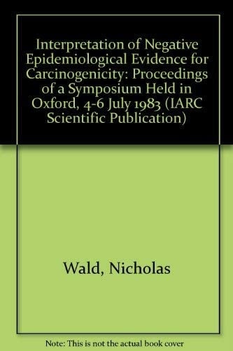 Interpretation of Negative Epidemiological Evidence for Carcinogenicity (Iarc Scientific Publication)