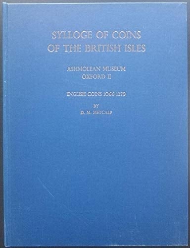Sylloge of Coins of the British Isles: Ashmolean Museum, Oxford, Pt.2: English Coins, 1066-1279 v.12