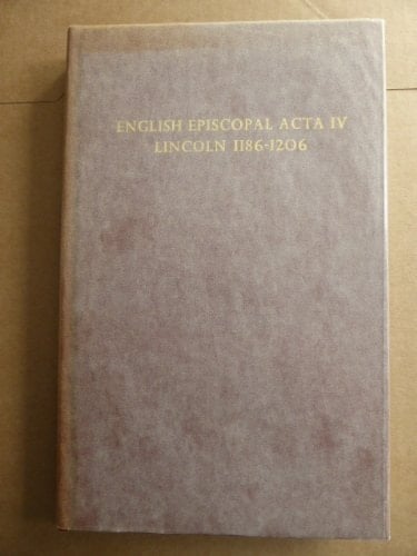 English Episcopal Acta: Volume IV: Lincoln 1186-1206