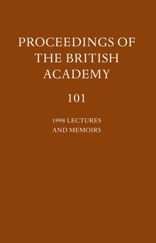 Proceedings of the British Academy: Volume 101: 1998 Lectures and Memoirs (Proceedings of the British Academy, Vol. 101)